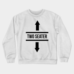 Two Seater Design Trashy Artwork Tee T-Shirt Funny Hilarious Crewneck Sweatshirt